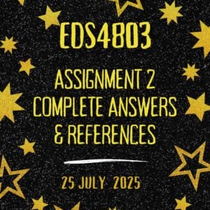 EDS4803 ASSIGNMENT 2 2025 ANSWERS DUE DATE 25 JULY 2025