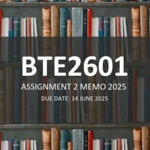 BTE2601 Assignment 2 2025 MEMO - Due 14 July 2025 (Learnlib)
