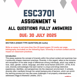 ESC3701 ASSIGNMENT 4 2025 - FULLY ANSWERED (DUE 30 JULY 2025)