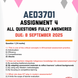 AED3701 ASSIGNMENT 4 2025 - FULLY ANSWERED (DUE 8 SEPTEMBER 2025)