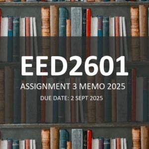 EED2601 Assignment 3 ANSWERS 2025 - Due 2 Sept 2025 (Learnlib)