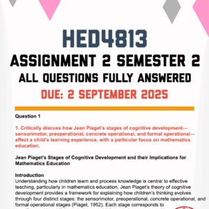 HED4813 ASSIGNMENT 2 2025 - FULLY ANSWERED (DUE 2 SEPTEMBER 2025)