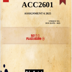 ACC2601 Assignment 6 (COMPLETE ANSWERS) 2025
