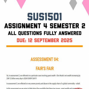 SUS1501 ASSIGNMENT 4 SEMESTER 2 2025 - FULLY ANSWERED (DUE 12 SEPTEMBER 2025)