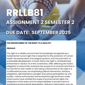 RRLLB81 ASSIGNMENT 2 SEMESTER 2 2025 : DUE DATE SEPTEMBER 2025 |THE ENFORCEMENT OF THE RIGHT TO A HEALTHY |