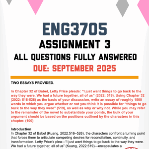 ENG3705 ASSIGNMENT 3 2025 - TWO ESSAYS PROVIDED (DUE SEPTEMBER 2025)
