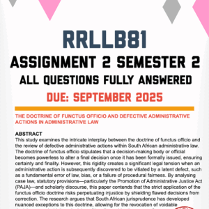 RRLLB81 ASSIGNMENT 2 (THE DOCTRINE OF FUNCTUS OFFICIO AND DEFECTIVE ADMINISTRATIVE ACTIONS IN ADMINISTRATIVE LAW) SEMESTER 2 2025 - FULLY ANSWERED (DUE SEPTEMBER 2025)
