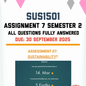 SUS1501 ASSIGNMENT 7 SEMESTER 2 2025 - FULLY ANSWERED (DUE 30 SEPTEMBER 2025)