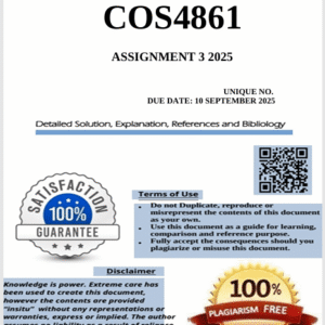 COS4861 Assignment 3 (COMPLETE ANSWERS) 2025 - DUE 10 September 2025