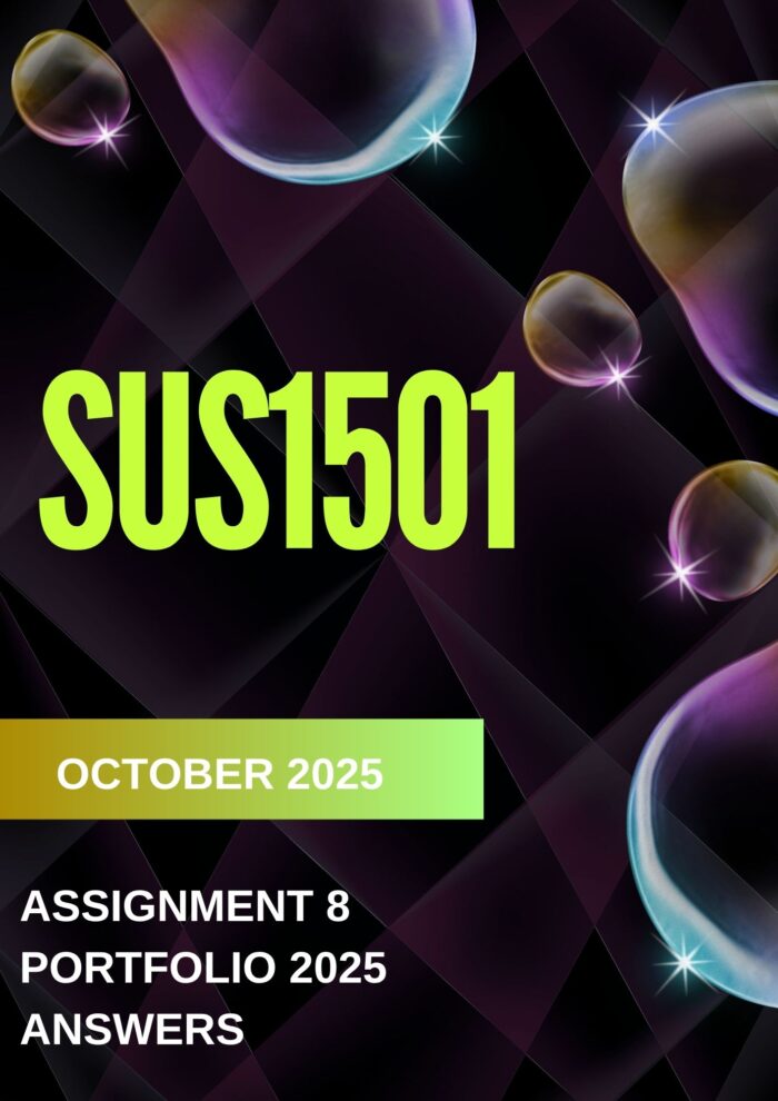 SUS1501 ASSIGNMENT 8 PORTFOLIO SEMESTER 2 2025 ANSWERS (DUE DATE OCTOBER 2025)