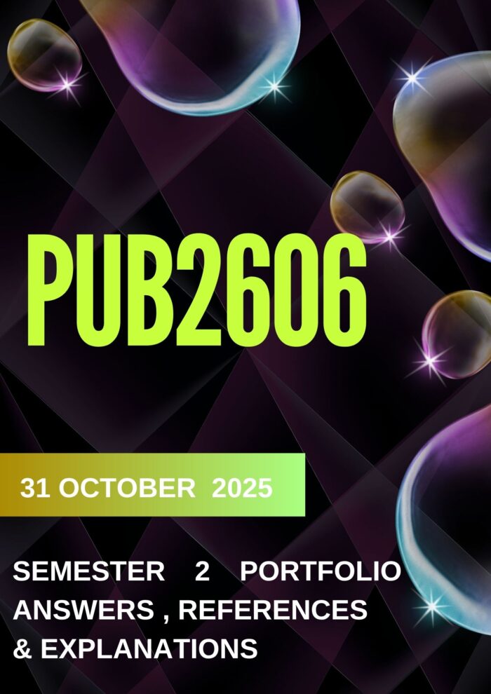 PUB2606 PORTFOLIO SEMESTER 2 2025 ANSWERS, REFERENCES & EXPLANATIONS (DUE DATE 31 OCTOBER 2025)