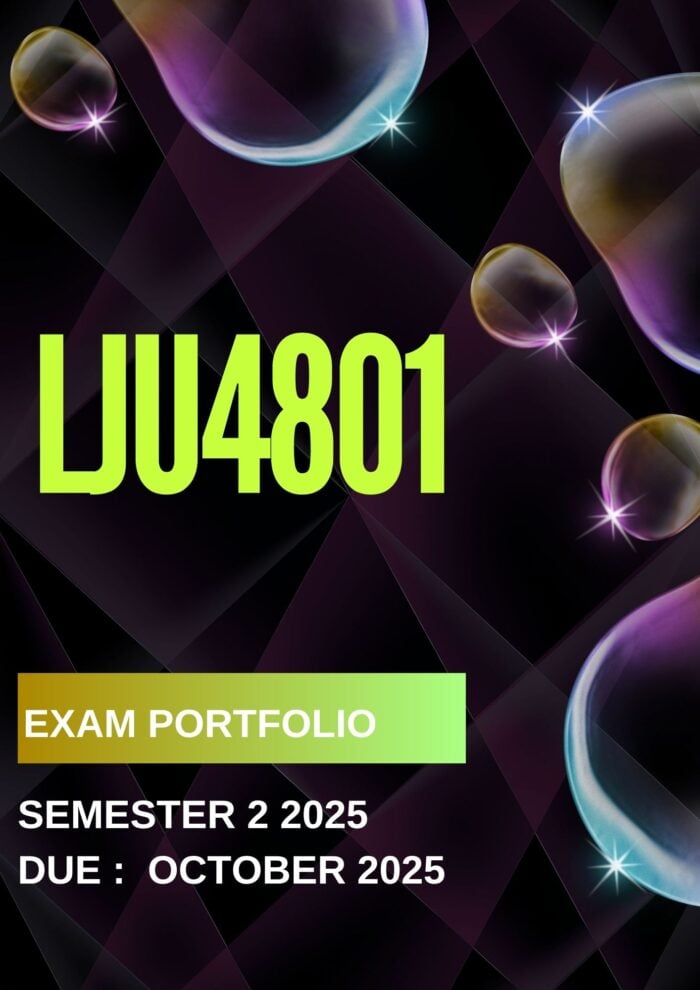 LJU4801 EXAM PORTFOLIO SEMESTER 2 2025 (DUE DATE OCTOBER 2025)