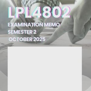 LPL4802 EXAMINATION PORTFOLIO SEMESTER 2 2025 MEMO |DUE DATE OCTOBER 2025|