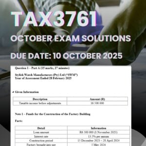 TAX3761 OCTOBER / NOVEMBER EXAMINATION CALCULATIONS & SOLUTIONS |DUE 10 OCTOBER 2025| ★★★★★ PLAGIARISM IS NOT ALLOWED