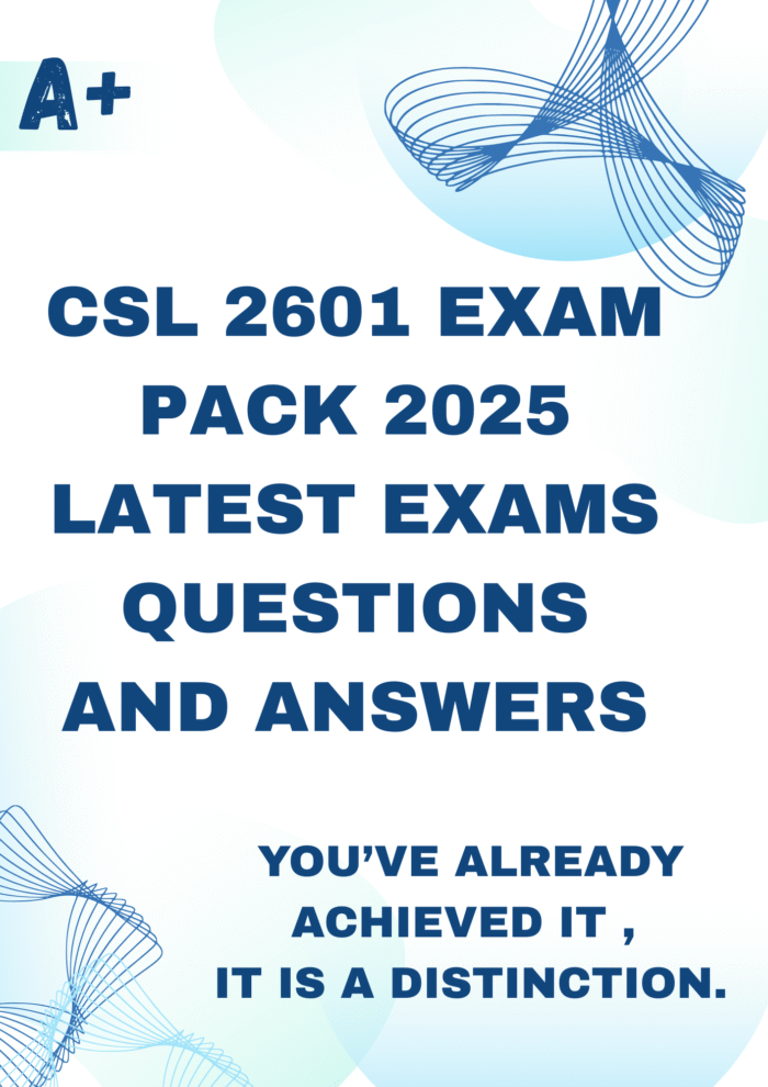 CSL2601 EXAM PACK 2025 UPDATED QUESTIONS AND ANSWERS.RECENT WITH MANY MORE QUESTIONS TO STUDY ,WELL EXPLAINED ANSWERS.