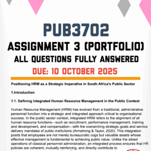 PUB3702 ASSIGNMENT 3 (PORTFOLIO) SEMESTER 2 2025 - FULLY ANSWERED (DUE 10 OCTOBER 2025)