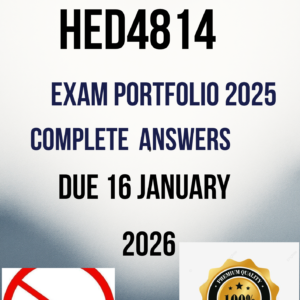 HED4814 Final Exam Portfolio 2025 - Due 16 January 2026 | COMPLETE ANSWERS