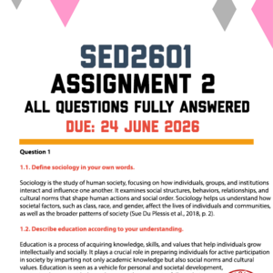 SED2601 ASSIGNMENT 2 2026 - FULLY ANSWERED (DUE 24 JUNE 2026)