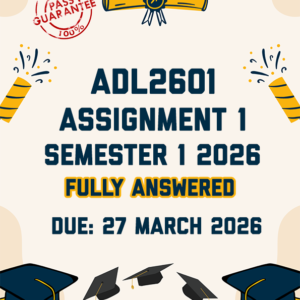 ADL2601 ASSIGNMENT 1 SEMESTER 1 2026 - THREE ANSWERS PROVIDED (DUE 27 MARCH 2026)