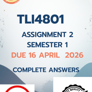TLI4801 Assignment 2 (COMPLETE ANSWERS) Semester 1 2026 - DUE 16 April 2026; 100% Correct solutions and explanations.trusted workings.