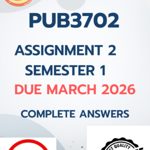 PUB3702 Assignment 2 Semester 1 2026 - DUE March 2026[COMPLETE ANSWERS];100%TRUSTED QUALITY WORKINGS.
