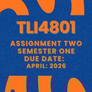 TLI4801 ASSIGNMENT TWO SEMESTER ONE 2026 COMPLETE ANSWERS {DUE DATE APRIL 2026}