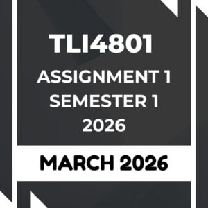 TLI4801 ASSIGNMENT 1 SEMESTER 1 2026 MEMO |DUE DATE MARCH 2026|