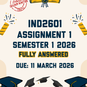 IND2601 ASSIGNMENT 1 SEMESTER 1 2026 - FULLY ANSWERED (DUE 11 MARCH 2026)