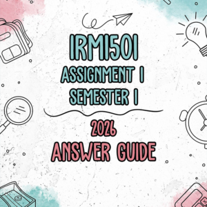 IRM1501 Assignment 1 Semester 1 2026 (Answer Guide)