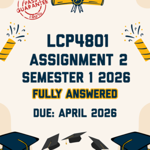 LCP4801 ASSIGNMENT 2 SEMESTER 1 2026 - FULLY ANSWERED (DUE APRIL 2026)
