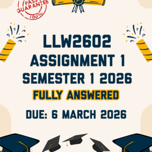 LLW2602 ASSIGNMENT 1 SEMESTER 1 2026 - THREE ANSWERS PROVIDED (DUE 6 MARCH 2026)