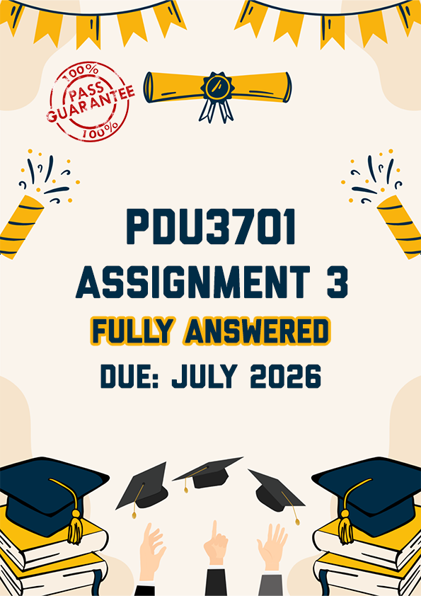 PDU3701 ASSIGNMENT 3 2026 - FULLY ANSWERED (DUE JULY 2026)