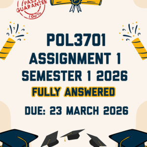 POL3701 ASSIGNMENT 1 SEMESTER 1 2026 - FULLY ANSWERED (DUE 23 MARCH 2026)