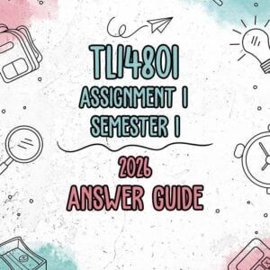 TLI4801 Assignment 1 Semester 1 2026 (Answer Guide)