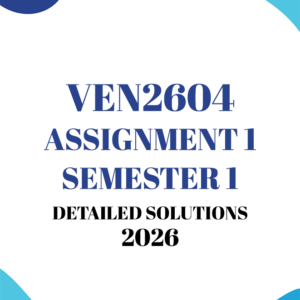 VEN2604 Assignment 1 Semester 1 (Detailed Solutions) 2026