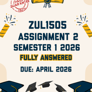 ZUL1505 ASSIGNMENT 2 SEMESTER 1 2026 - FULLY ANSWERED (DUE APRIL 2026)