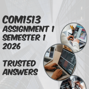 COM1513 ASSIGNMENT 1 SEMESTER 1 2026 — COMPLETE ANSWERS
