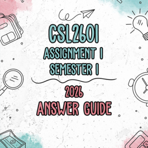 CSL2601 Assignment 1 Semester 1 2026 (Answer Guide)