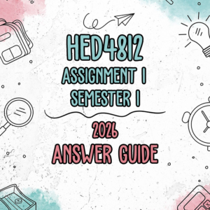HED4812 Assignment 1 Semester 1 2026 (Answer Guide)
