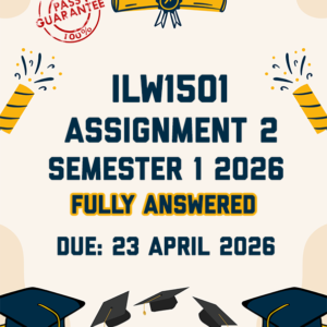 ILW1501 ASSIGNMENT 2 (QUIZ) SEMESTER 1 2026 - ALL CORRECT ANSWERS PROVIDED (DUE 27 APRIL 2026)