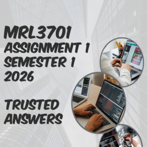 MRL3701 ASSIGNMENT 1 SEMESTER 1 2026 (ANSWERS) DUE DATE MARCH 2026