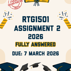 RTG1501 ASSIGNMENT 2 2026 - FULLY ANSWERED (DUE 7 MARCH 2026)