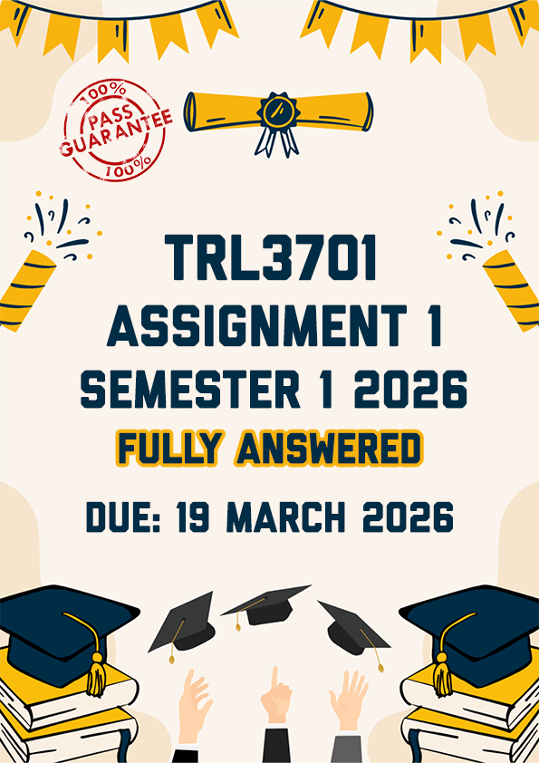 TRL3701 ASSIGNMENT 1 SEMESTER 1 2026 - FULLY ANSWERED (DUE 19 MARCH 2026)