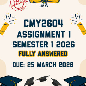 CMY2604 ASSIGNMENT 1 SEMESTER 1 2026 - FULLY ANSWERED (DUE 25 MARCH 2026)