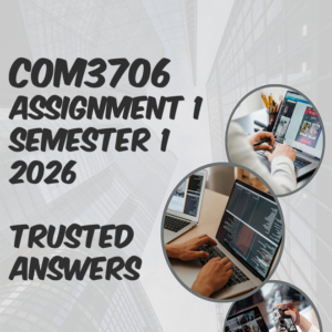 COM3706 Assignment 1 Semester 1 2026 (100% TRUSTED & BEST ANSWERS) – 24 March 2026