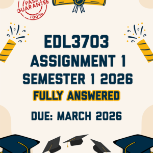 EDL3703 ASSIGNMENT 1 SEMESTER 1 2026 - FULLY ANSWERED (DUE MARCH 2026)