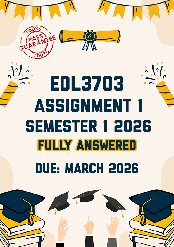 EDL3703 ASSIGNMENT 1 SEMESTER 1 2026 - FULLY ANSWERED (DUE MARCH 2026)