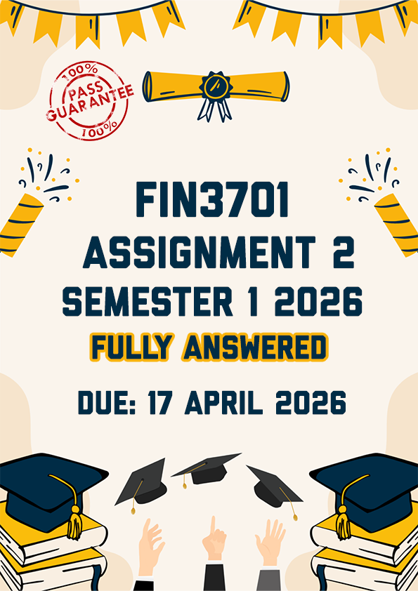 FIN3701 ASSIGNMENT 2 SEMESTER 1 2026 - FULLY ANSWERED (DUE 17 APRIL 2026)