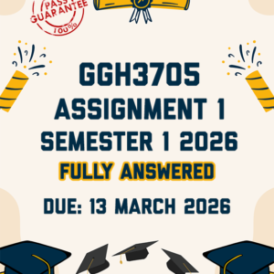 GGH3705 ASSIGNMENT 1 SEMESTER 1 2026 - FULLY ANSWERED (DUE 13 MARCH 2026)