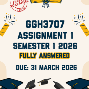 GGH3707 ASSIGNMENT 1 SEMESTER 1 2026 - FULLY ANSWERED (DUE 31 MARCH 2026)